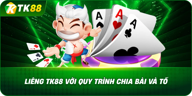 Liêng TK88 Với Quy Trình Chia Bài Và Tố