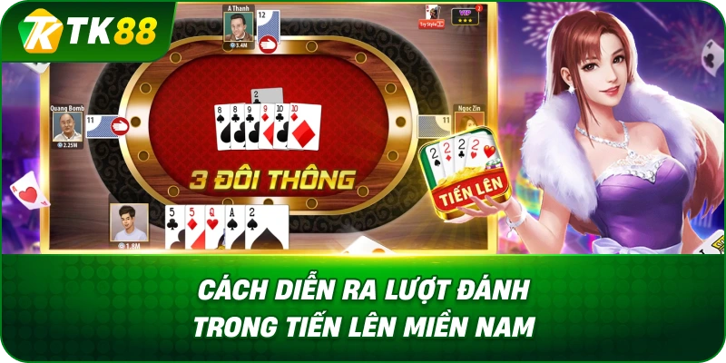 Cách Diễn Ra Lượt Đánh Trong Tiến Lên Miền Nam